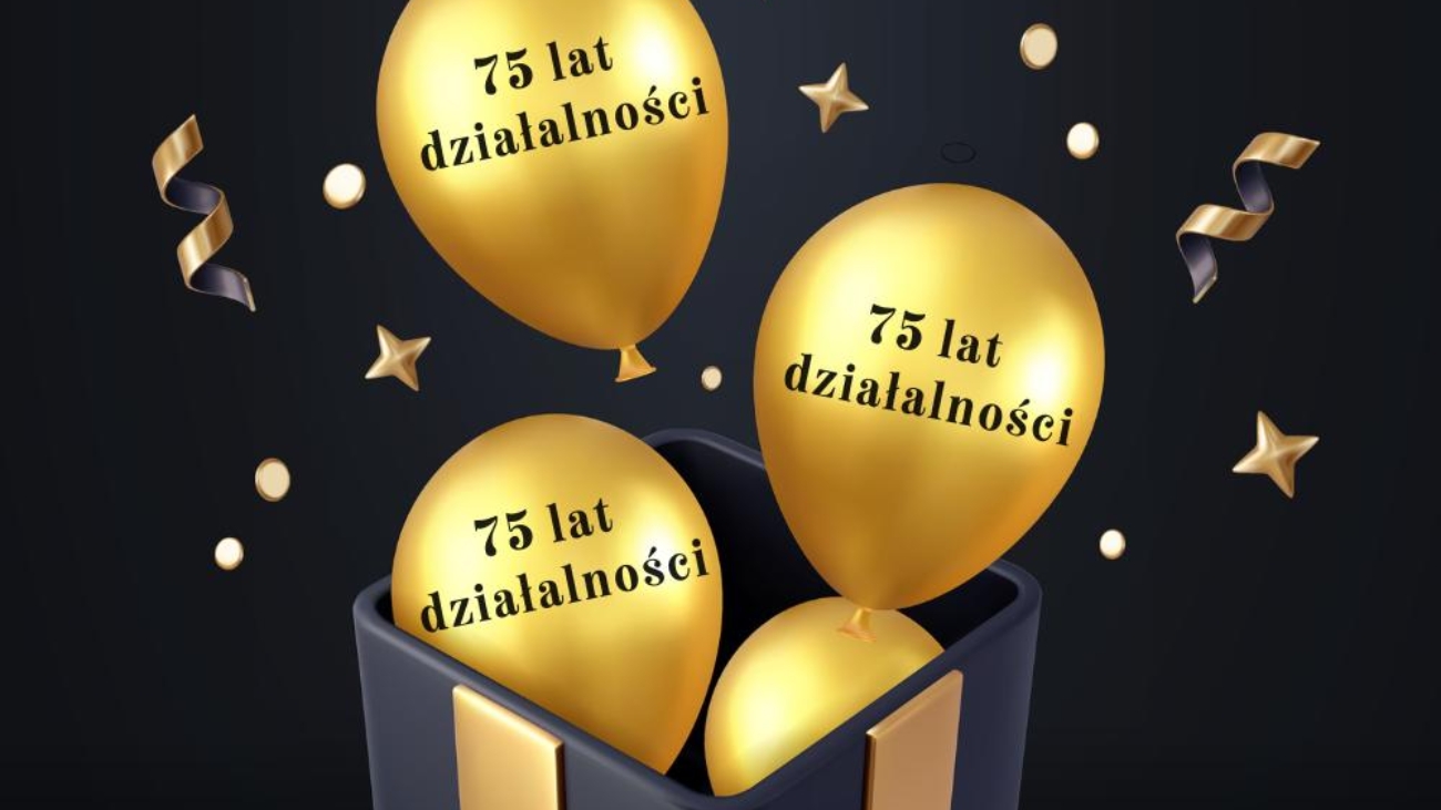 zdjęcie przedstawiające balony z napisem 75 lat działalności
